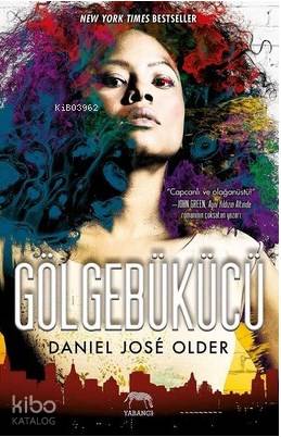  Gölgebükücü | Begüm Berkman Padar | Daniel Jose Older | Yabancı Yayınları | 9786059585736 | 