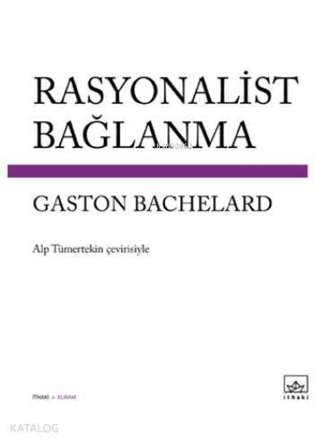  Rayonalist Bağlanma | Gaston Bachelard | Alp Tümertekin | Şükrü Karakoç | Tuğçe Nida Sevin | Tuğçe Aysu | İthaki Yayınları | 9786053754817 | 