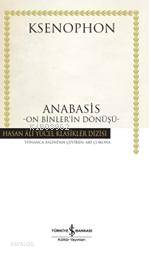  Anabasis On Binlerin Dönüşü (Ciltli) | Anabasis On Binlerin Dönüşü (Ciltli) | Ksenophon | Ari Çokona | Türkiye İş Bankası Kültür Yayınları | 9786053325499 