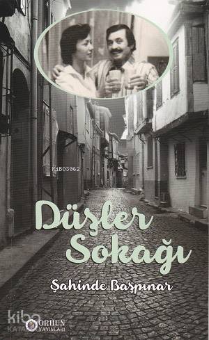  Düşler Sokağı | Düşler Sokağı | Şahinde Başpınar | Dursun Yelken | Orhun Yayınevi | 9786058734166 