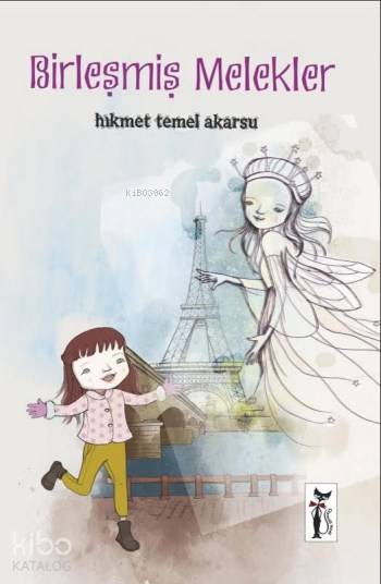  Birleşmiş Melekler | Hikmet Temel Akarsu | Serap Deliorman | Çizmeli Kedi Yayınları | 9786054453863 | 