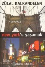  New Yorku Yaşamak | New Yorku Yaşamak | Zülal Kalkandelen | Remzi Kitabevi | 9789751409065 