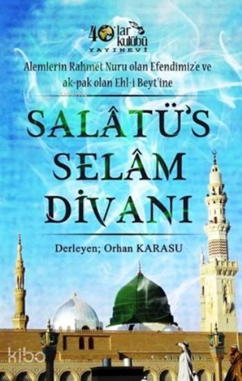 Salatüs Selam Divanı | Salatüs Selam Divanı | Orhan Karasu | 40lar Kulübü Yayınevi | 9786059889605 