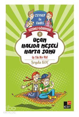  Gizemli Görevler (3) Uçan Halıda Neşeli Hafta Sonu | Şeyda Koç | Aylin Günay | Ahmet Altay | Kesit Yayınları | 9786058306134 | 