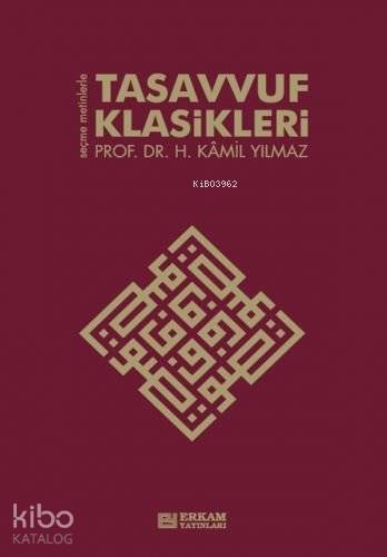  Tasavvuf Klasikleri | Tasavvuf Klasikleri | Hasan Kamil Yılmaz | Erkam Yayınları | 9789944837194 