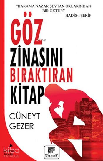  Göz Zinasını Bıraktıran Kitap | Göz Zinasını Bıraktıran Kitap | Cüneyt Gezer | Erkan Metiner | Gelenek Yayıncılık | 9786054810741 