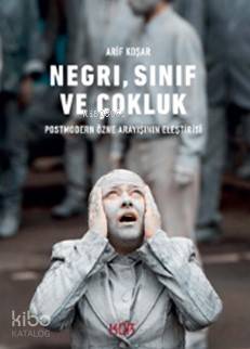  Negri Sınıf ve Çokluk | Arif Koşar | Devrim Koçlan | Kor Kitap | 9786058216389 | 