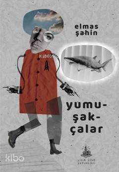  Yumuşakçalar | Elmas Şahin | Yitik Ülke Yayınları | 9786052027172 | 