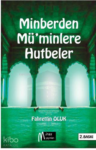  Minberden Müminlere Hutbeler | Erkan Metiner | Orhan Üstün | Fahrettin Oluk | Miras Yayıncılık | 9786054810932 | 