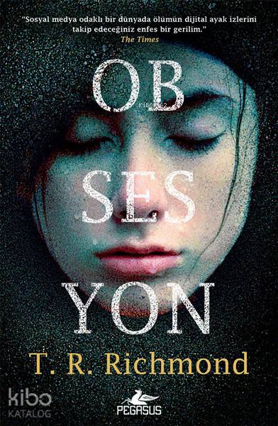  Obsesyon | Ömer Mülazım | Gizem Aldoğan | Ezgi Gültekin | T R Richmond | Pegasus Yayıncılık | 9786052995525 | 