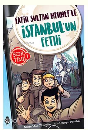  Şok Timi 1 Fatih Sultan Mehmetle İstanbulun Fethi | Şok Timi 1 Fatih Sultan Mehmetle İstanbulun Fethi | Muhiddin Yenigün | Uğurböceği Yayınları | 9786052236543 