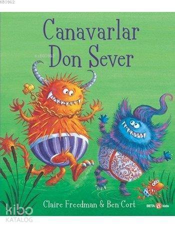  Canavarlar Don Sever | Sima Özkan | Ben Cort | Claire Freedman | Beta Kids | 9786052421239 | 