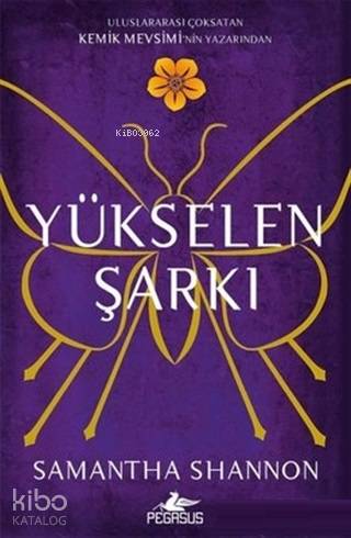  Yükselen Şarkı | Samantha Shannon | Pegasus Yayıncılık | 9786052997437 | 