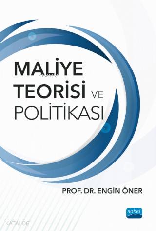  Maliye Teorisi ve Politikası | Engin Öner | Nobel Akademik Yayıncılık | 9786050330113 | 