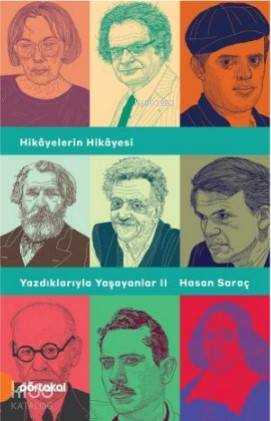  Yazdıklarıyla Yaşayanlar II Hikayelerin Hikayesi | Yazdıklarıyla Yaşayanlar II Hikayelerin Hikayesi | Hasan Saraç | Barış Şehri | Rukiye Şahin | Portakal Kitap | 9789752468801 