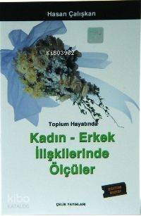  Toplum Hayatında Kadın Erkek İlişkilerinde Ölçüler | Hasan Çalışkan | Çelik Yayınevi | 9789756457382 | 