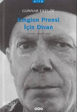  Emgion Prensi İçin Divan Seçme Şiirler | Emgion Prensi İçin Divan Seçme Şiirler | Gunnar Ekelöf | Hüseyin Baş | Yapı Kredi Yayınları ( YKY ) | 9789750806513 