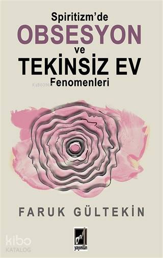  Spiritizmde Obsesyon ve Tekinsiz Ev Fenomenleri | Faruk Gültekin | Onbir Yayınları | 9789944180436 | 