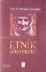  Etnik Sosyoloji | Orhan Türkdoğan | Timaş Yayınları | 9799753622386 | 