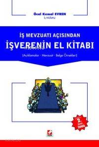  İş Mevzuatı Açısından İşverenin El Kitabı Açıklamalar Mevzuat Belge Örnekleri | İş Mevzuatı Açısından İşverenin El Kitabı Açıklamalar Mevzuat Belge Örnekleri | Öcal Kemal Evren | Seçkin Yayıncılık | 9789750201295 