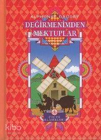  Değirmenimden Mektuplar | Değirmenimden Mektuplar | Alphonse Daudet | Sabri Esat Siyavuşgil | EDT NEVİN AVAN ÖZDEMİR | Türkiye İş Bankası Kültür Yayınları | 9789944880633 