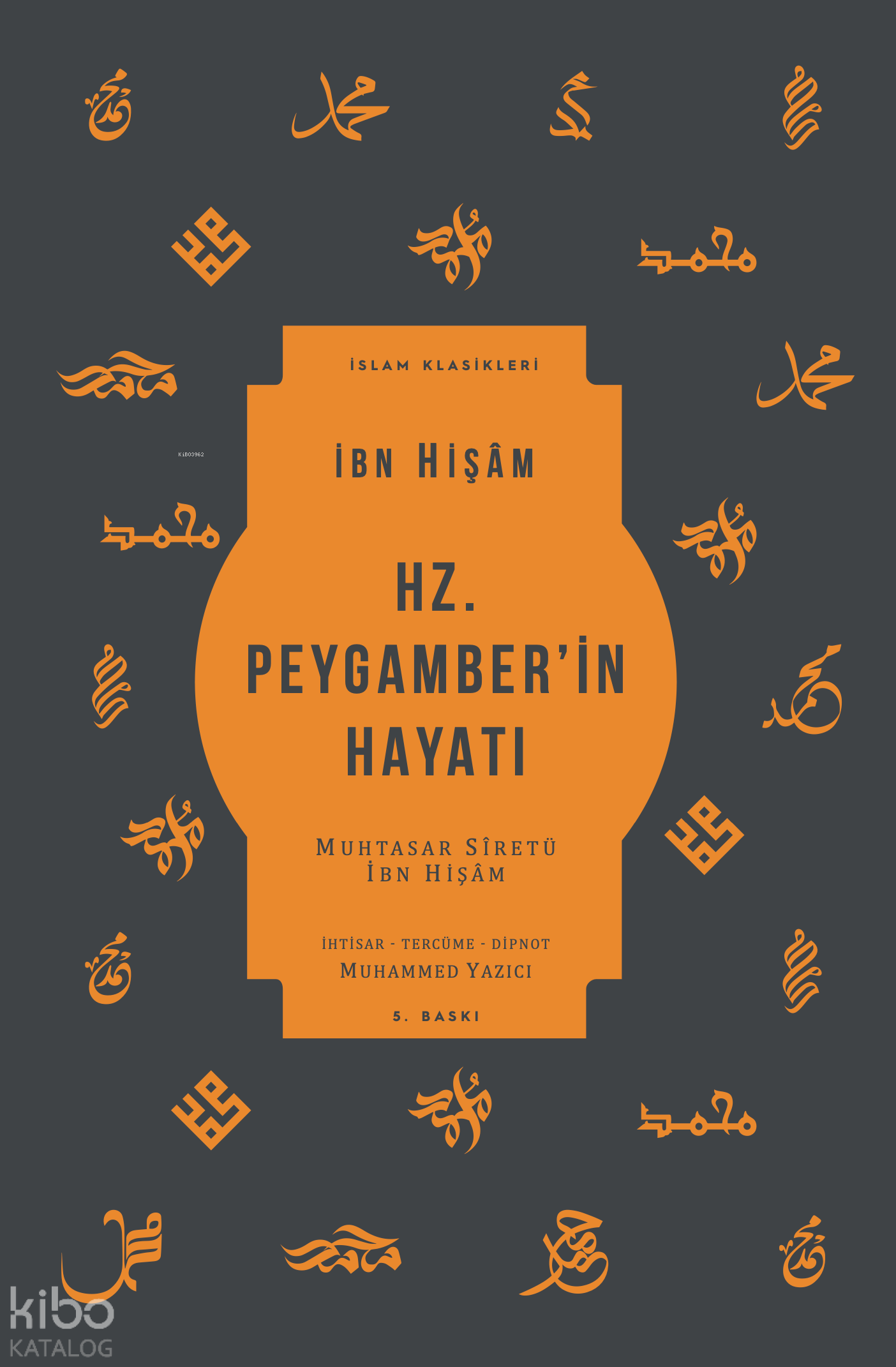  Hz Peygamberin Hayatı Muhtasar Siretü İbn Hişam | Hande Yıldırım Önsöz | İbn Hişam | Ketebe Yayınları | 9786257303699 | 