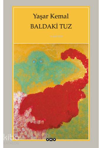  Baldaki Tuz Yazılar Konuşmalar | Yaşar Kemal | Kaan ÖzkanTamer Erdoğan | Yeşim Balaban | İncilay Yılmazyurt | Yapı Kredi Yayınları ( YKY ) | 9789750807510 | 