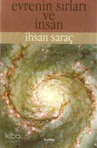  Evrenin Sırları ve İnsan | İhsan Saraç | Toprak Kitap | 9789944589000 