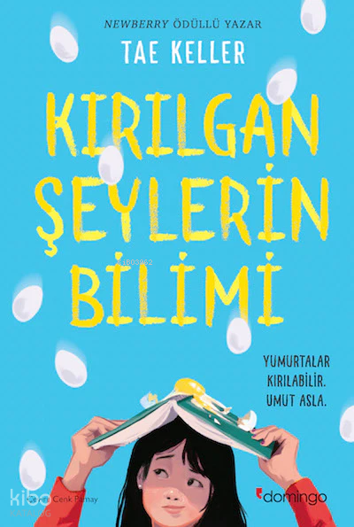 Kırılgan Şeylerin Bilimi; Yumurtalar Kırılabilir Umut Asla