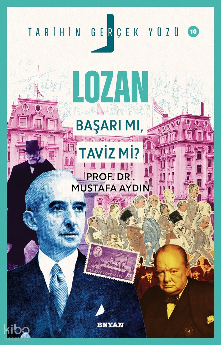  Lozan Başarı mı Taviz mi | Mehmet Ali Beyhan | Mustafa Aydın | Beyan Yayınları | 9786255509192 | 