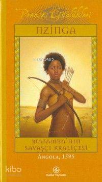  Nzinga Matambanın Savaşçı Kraliçesi | Patricia Mckissack | Ahmet Fethi | Türkiye İş Bankası Kültür Yayınları | 9789754584783 | 