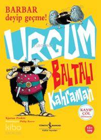  Urgum Baltalı Kahraman (+13 Yaş / Kayıp Çöl Haritasıyla) | Urgum Baltalı Kahraman (+13 Yaş / Kayıp Çöl Haritasıyla) | Kjartan Poskitt | Murat Özgür Atay | Türkiye İş Bankası Kültür Yayınları | 9789944883177 