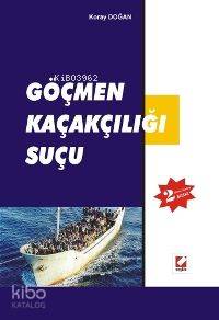  Göçmen Kaçakçılığı Suçu | Göçmen Kaçakçılığı Suçu | Koray Doğan | Seçkin Yayıncılık | 9789750207495 