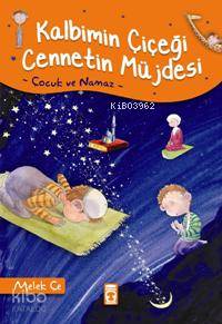  Kalbimin Çiçeği Cennetin Müjdesi | Melek Çe | ÇİZER BİLAL ÖZCAN | Timaş Yayınları | 9789753626285 