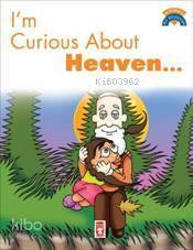  Im Curious About Heaven (Cenneti Merak Ediyorum) | Çiğdem Özmen | Timaş Kids | 9789752637948 | 