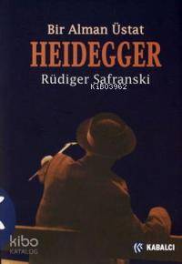 Bir Alman Usta Heiddegger | Bir Alman Usta Heiddegger | Rüdiger Safranski | Ali Nalbant | Kabalcı Yayınevi | 9789759971380 