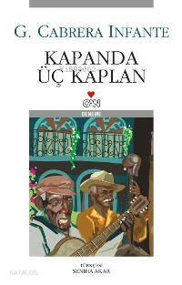  Kapanda Üç Kaplan | Guillermo Cabrera Infante | Seniha Akar | Can Yayınları | 9789750709999 | 