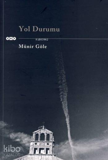  Yol Durumu | Yol Durumu | Münir Göle | Yapı Kredi Yayınları ( YKY ) | 9789750816925 