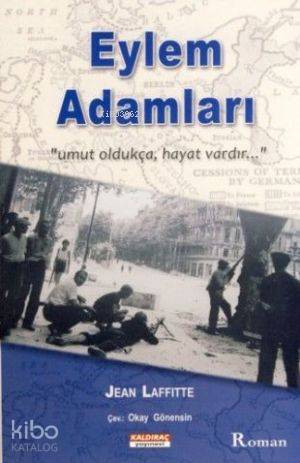  Eylem Adamları | Jean Laffitte | Okay Gönensin | Kaldıraç Yayınevi | 9786058899407 | 