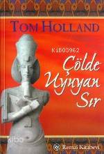  Çölde Uyuyan Sır | Tom Holland | Enver Günsel | Remzi Kitabevi | 9789751406965 | 
