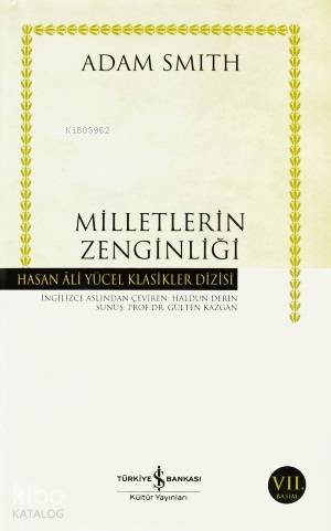  Milletlerin Zenginliği (Ciltli) | Milletlerin Zenginliği (Ciltli) | Adam Smith | Haldun Derin | Barış Zeren | Türkiye İş Bankası Kültür Yayınları | 9789754589283 