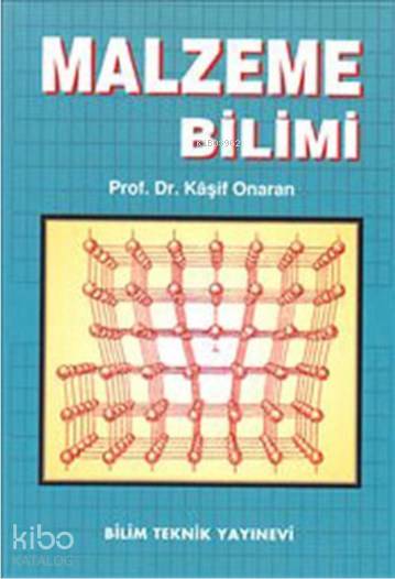  Malzeme Bilimi | Dorothy E Irmak | Kaşif Onaran | Bilim Teknik Yayınevi | 9789755400141 | 