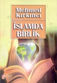  İslamda Birlik | Mehmed Kırkıncı | Timaş Yayınları | 9789753622950 | 