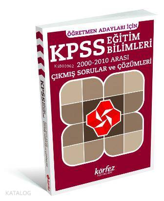 KPSS Eğitim Bilimleri; 2000-2010 Arası Çıkmış Sorular ve Çözümleri