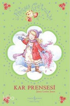  Prenses Gelincik Kar Prensesi | Prenses Gelincik Kar Prensesi | Janey Louise Jones | Türkiye İş Bankası Kültür Yayınları | 9786053606062 