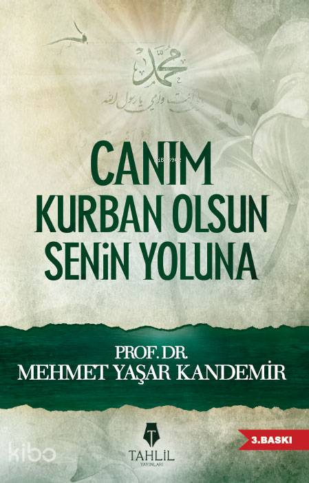  Canım Kurban Olsun Senin Yoluna | Canım Kurban Olsun Senin Yoluna | Mehmet Yaşar Kandemir | Tahlil Yayınları | 9786056259661 