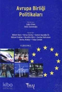  Avrupa Birliği Politikaları | Çağrı ErhanDeniz Senemoğlu | Çağrı Erhan | Deniz Senemoğlu | İmaj Yayıncılık | 9789758752454 | 