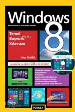  Windows 8 Temel Başvuru Kılavuzu (CD Hediyeli) | Windows 8 Temel Başvuru Kılavuzu (CD Hediyeli) | Ortaç Demirel | Pusula Yayıncılık | 9789944711937 
