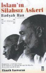  İslamın Silahsız Askeri Badşah Han | Badşah Han | İhsan Özdemir | Timaş Yayınları | 9789753626712 | 