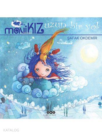  Mavi Kız Uzun Bir Yol (Ciltli) | Mavi Kız Uzun Bir Yol (Ciltli) | Şafak Okdemir | Şafak Okdemir | Yapı Kredi Yayınları ( YKY ) | 9789750824937 